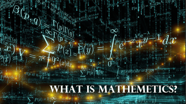 What I Math What Is Mathematics? – Part 2 – Mathematical Mysteries